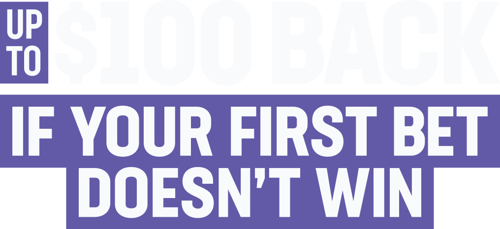 Up To $100 Back If Your First Bet Doesn't Win